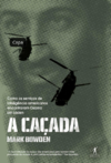 Bowden M.  A Ca&#231;ada. Como os Servicos de Inteligencia Americanos Encontraram Osama Bin Laden